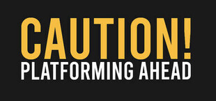 Caution! Platforming Ahead
