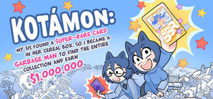 KOTAMON: My Sis Found A Super-Rare Card In Her Cereal Box, So I Became A Garbage Man To Find The Entire Collection And Earn $1,000,000