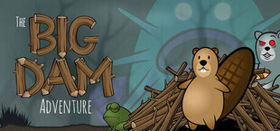 The Big Dam Adventure
