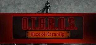 O.T.B.R.O.S.: Haze of Kazantip