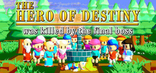 The Hero of Destiny was killed by the final boss