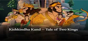Kishkindha Kand -  Tale of Two Kings