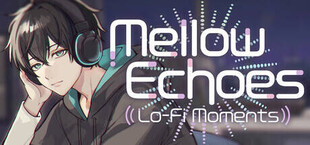 Mellow Echoes:Lo-Fi Moments