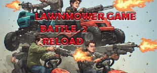 Lawnmower Game Battle 2: Reload