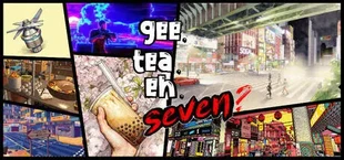 Gee, Tea, Eh, Seven?