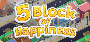 5 Block of Happiness