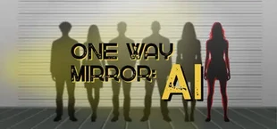 One Way Mirror: AI