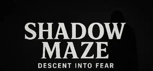 SHADOW MAZE Descent into Fear