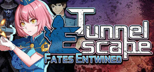 Tunnel Escape Fates Entwined