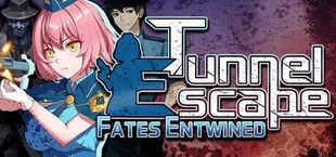 Tunnel Escape Fates Entwined