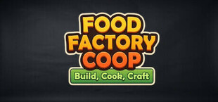 Food Factory Coop: Build, Cook, Craft