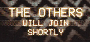 The Others Will Join Shortly