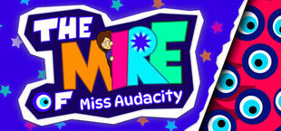 The Mire of Miss Audacity