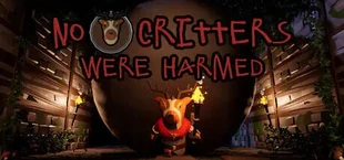 No Critters Were Harmed!