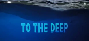 To The Deep