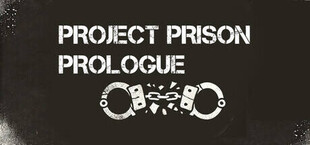 Project Prison: Prologue