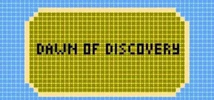 Dawn of Discovery