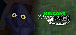 Welcome, Dear Human