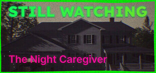 STILL WATCHING: The Night Caregiver