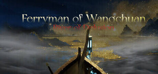 Ferryman of Wangchuan: River of Delusion