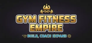 Gym Fitness Empire: Build, Coach, Expand