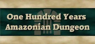 One Hundred Years Amazonian Dungeon