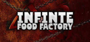 Infinite Food Factory