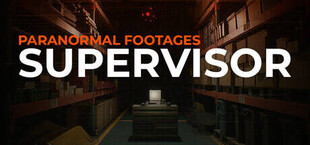 Paranormal Footages : Supervisor