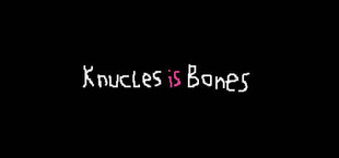 Knuckle Is Bones