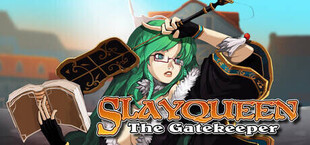 SlayQueen: The Gatekeeper
