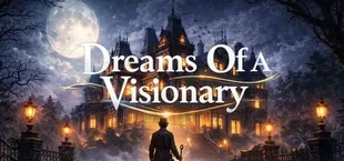 Dreams Of A Visionary