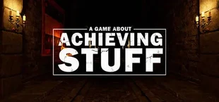 A Game About Achieving Stuff
