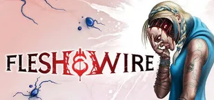 Flesh & Wire