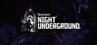 Testimony - Night Underground