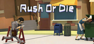 哥是莽撞人 Rush or Die