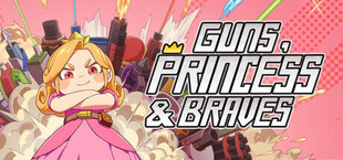 Guns, Princess and Braves