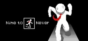 Nine to Never