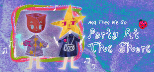 And Then We Go Party At The Shore