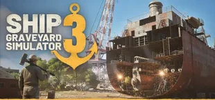 Ship Graveyard Simulator 3