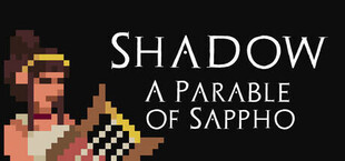 Shadow: A Parable of Sappho