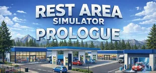 Rest Area Simulator: Prologue