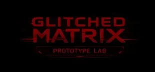 GLITCHED MATRIX Prototype Lab