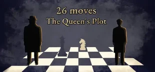 26 Moves: The Queen's Plot