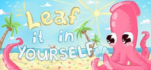 Leaf it in yourself