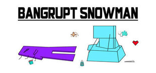 Bangrupt Snowman