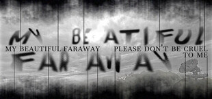 My Beautiful Faraway, Please Don't Be Cruel To Me