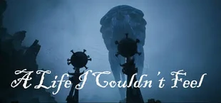A Life I Couldn’t Feel