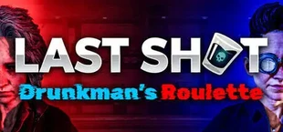 Last Shot: Drunkman’s Roulette