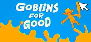 Goblins for Good