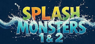 Splash monsters 1+2
